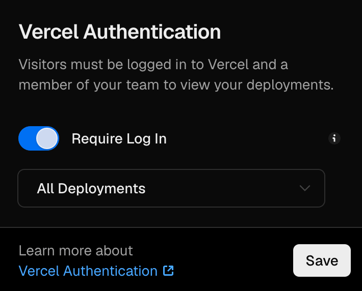 Protect preview and production URLs for free by selecting All Deployments for Vercel Authentication.
